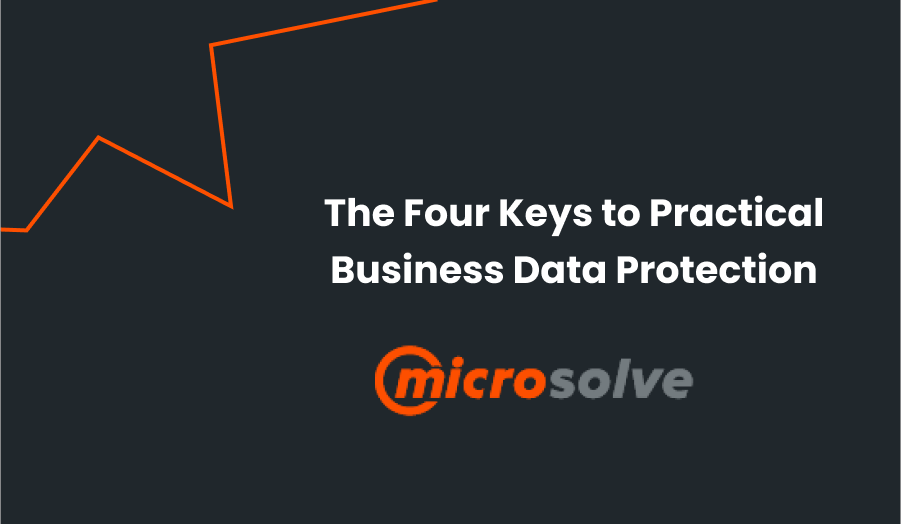 The Four Keys To Practical Business Data Protection